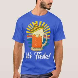 Cinco De Mayo Meican Sombrero Party Funny Beer Let T-Shirt