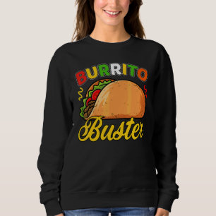 Cinco De Mayo Mexican Burrito Buster Sweatshirt