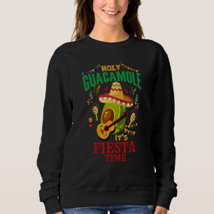 Cinco De Mayo Mexican Holy Guacamole Fiesta Time 2 Sweatshirt