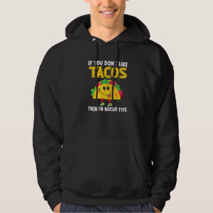 Cinco De Mayo Mexican If You Don't Like Tacos Nach Hoodie