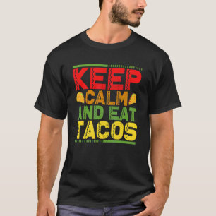 Cinco De Mayo Mexican Keep Calm And Eat Tacos T-Shirt