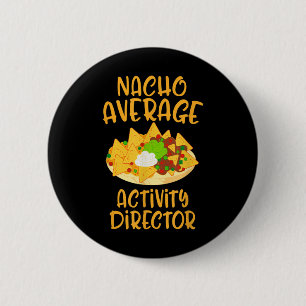 Cinco De Mayo Nacho Average Activity Director Mexi 2 Inch Round Button