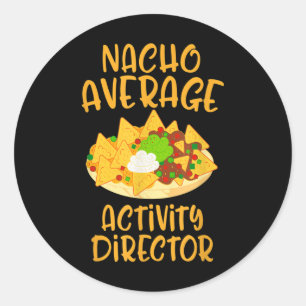 Cinco De Mayo Nacho Average Activity Director Mexi Classic Round Sticker