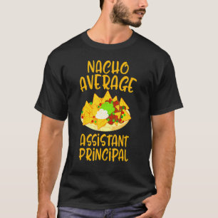 Cinco De Mayo Nacho Average Assistant Principal Me T-Shirt