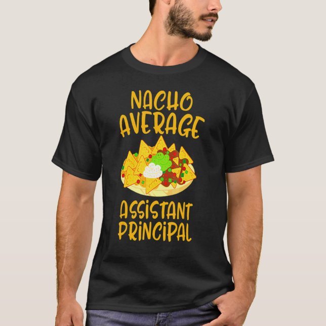 Cinco De Mayo Nacho Average Assistant Principal Me T-Shirt (Front)