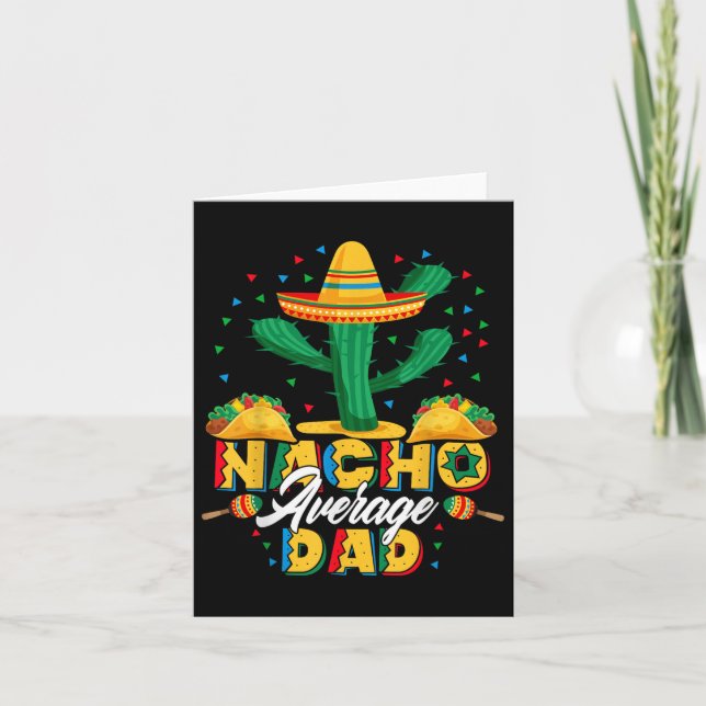 Cinco De Mayo Nacho Average Dad Nachos Lover Gift  Card (Front)