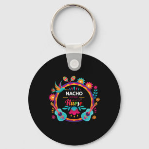 Cinco De Mayo Nacho Average Nurse Mexican Fiesta T Keychain