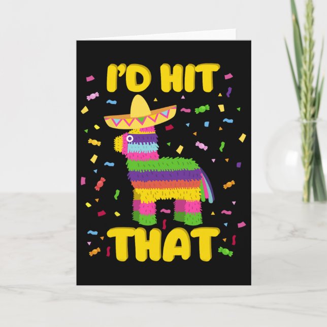 Cinco De Mayo Party I'd Hit That Pinatas  Card (Front)