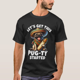Cinco De Mayo Pug Paw-Ty Pug T-Shirt