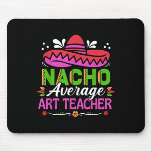 Cinco De Mayo Shirt Funny Mexican Nacho Average Ar Mouse Pad