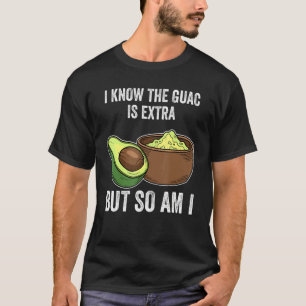 Cinco De Mayo Shirt I Know The Guac Is Extra But S