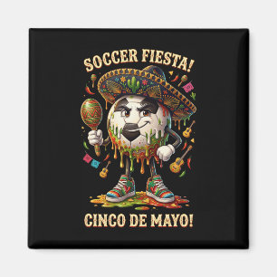 Cinco De Mayo Soccer Fiesta Drip Sport Love Men Bo Magnet