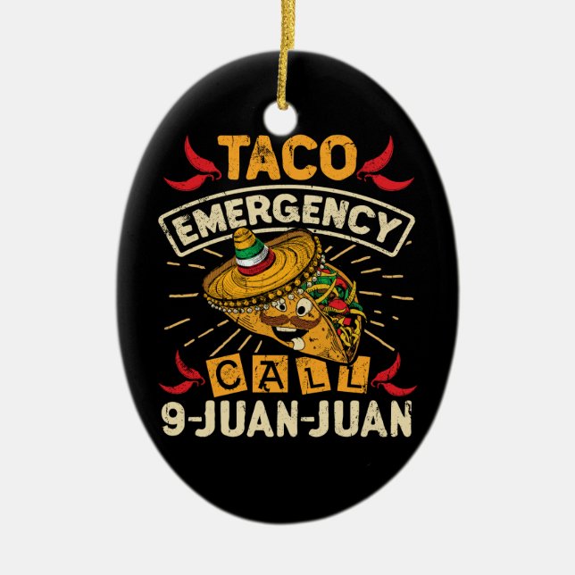 Cinco De Mayo Taco Emergency Call 9 Juan Juan Ceramic Ornament (Front)