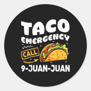 Cinco De Mayo Taco Emergency Call 9 Juan Juan Cinc Classic Round Sticker