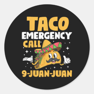 Cinco De Mayo Taco Emergency Call 9 Juan Juan Cinc Classic Round Sticker