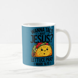 Cinco de mayo wanna taco bout jesus lettuce pray coffee mug