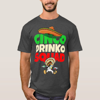 Cinco Drinko Squad Drinking Party Fiesta Funny Cin T-Shirt