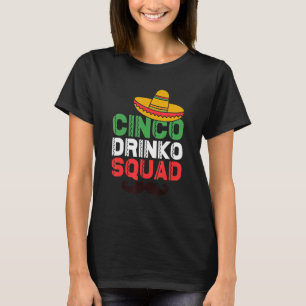 Cinco Drinko Squad Mexican Party Fiesta Cinco De T-Shirt