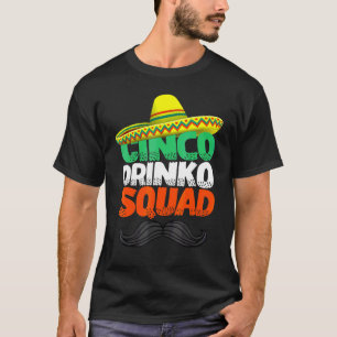 Cinco Drinko Squad Party Mexican Fiesta Cinco De T-Shirt