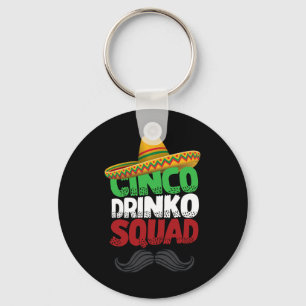 Cinco Drinko Squad Party Mexican Fiesta Funny Cinc Keychain