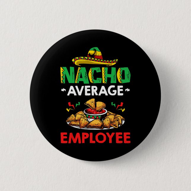 Cinco Mayo Mexican Worker 5 De Mayo Nacho Average  2 Inch Round Button (Front)