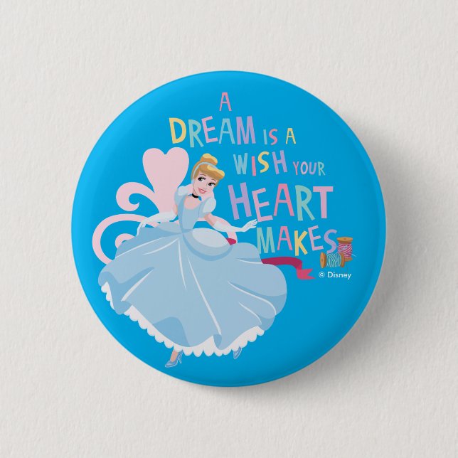 Cinderella | A Dream Is A Wish Your Heart Makes 2 Inch Round Button (Front)