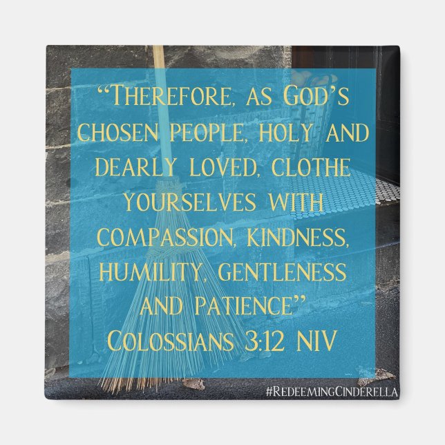 Cinderella Colossians 3:12 Magnet (Front)