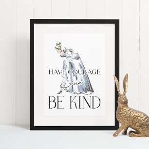 Cinderella   Have Courage and Be Kind Poster