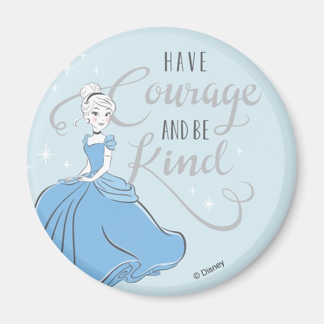Cinderella | Have Courage Magnet (Front)