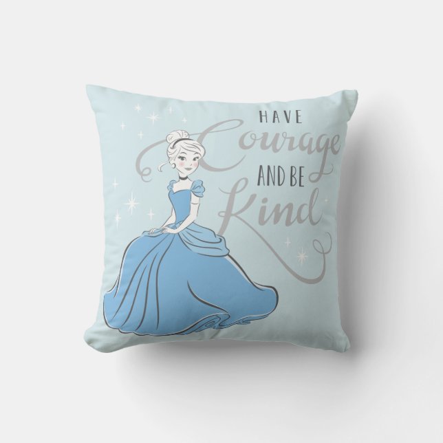 Cinderella | Have Courage Throw Pillow (Front)