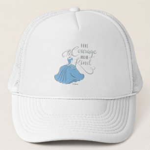 Cinderella   Have Courage Trucker Hat
