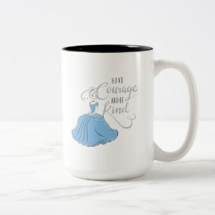 Cinderella   Have Courage Two-Tone Coffee Mug