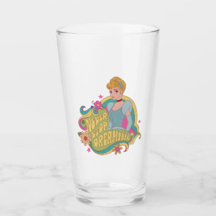 Cinderella   Never Stop Dreaming Glass
