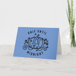 Cinderella Pumpkin Carriage "Only Until Midnight" Card