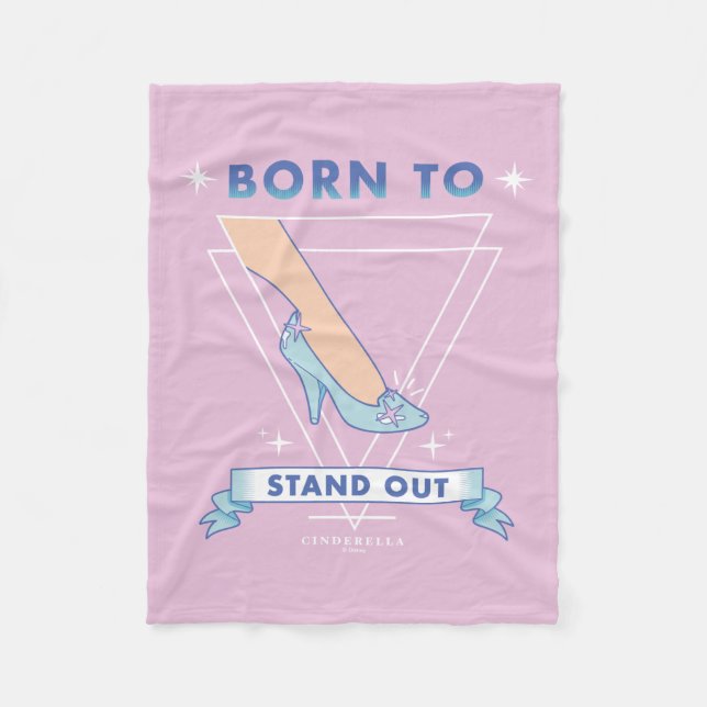 Cindrella Glass Slipper "Born To Stand Out" Fleece Blanket (Front)