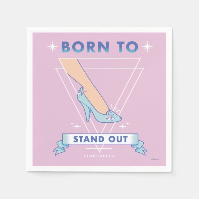 Cindrella Glass Slipper "Born To Stand Out" Napkin (Front)