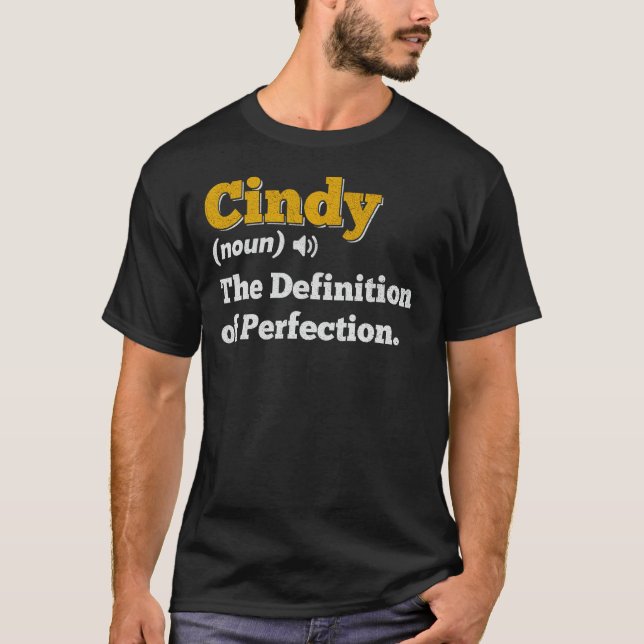 Cindy Gift Name Personalized Birthday Name Definit T-Shirt (Front)