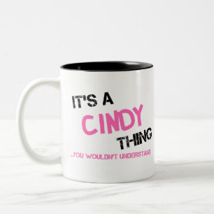 Cindy thing you wouldn't understand Two-Tone coffee mug
