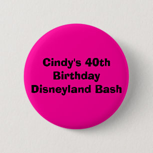 Cindy's 40th Birthday Disneyland Bash 2 Inch Round Button
