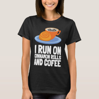 Cinnamon Roll And Cinnamon Buns T-Shirt