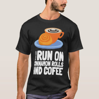 Cinnamon Roll And Cinnamon Buns T-Shirt
