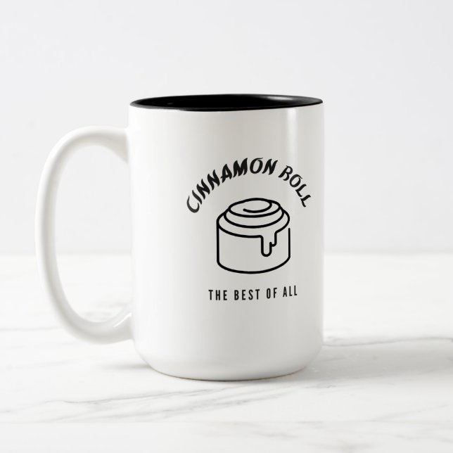 Cinnamon roll the best of all Two-Tone coffee mug (Left)