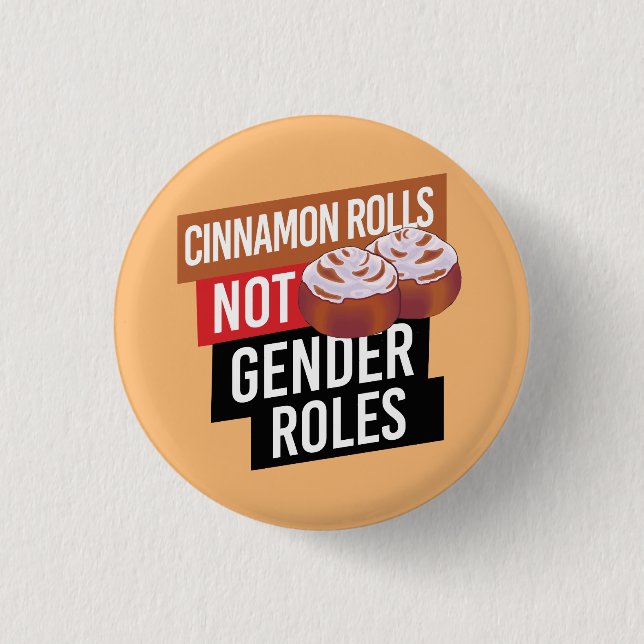 Cinnamon Rolls not Gender Roles 1 Inch Round Button (Front)