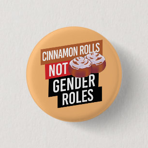 Cinnamon Rolls not Gender Roles 1 Inch Round Button