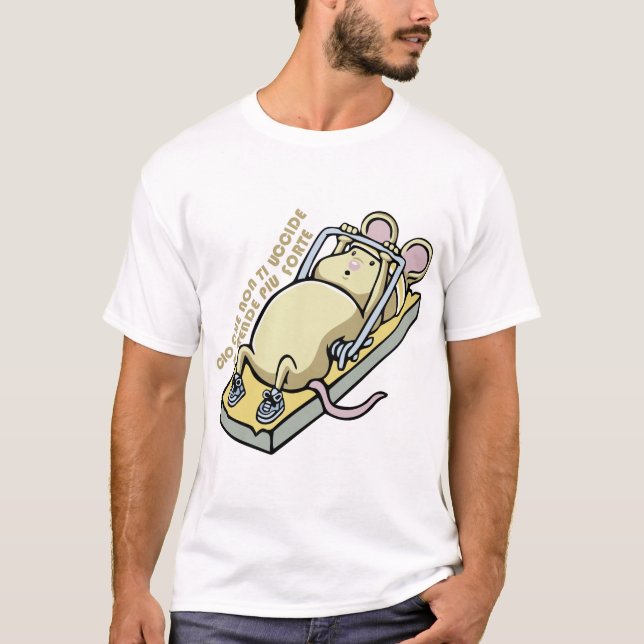 Cio che non ti uccide ti rende piu forte T-Shirt (Front)