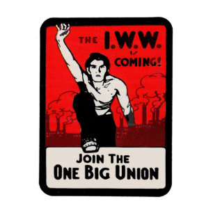 circa 1905 IWW Is Coming Magnet