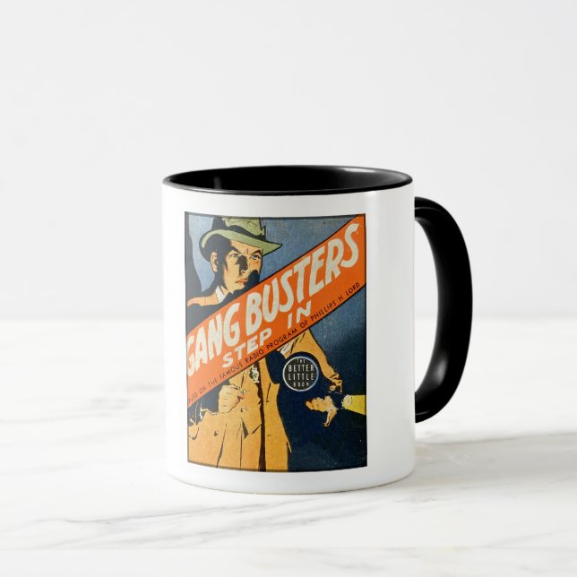 CIRCA 1930S BLB GANGBUSTERS STEP IN  MUG (Front Right)