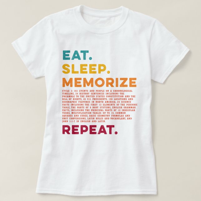 Circle 3 Homeschool Eat Sleep Memorize Repeat T-Shirt (Design Front)