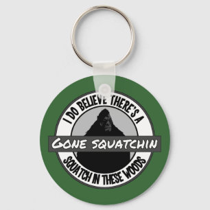 Circle - Gone Squatchin' - Squatch in these Woods Keychain