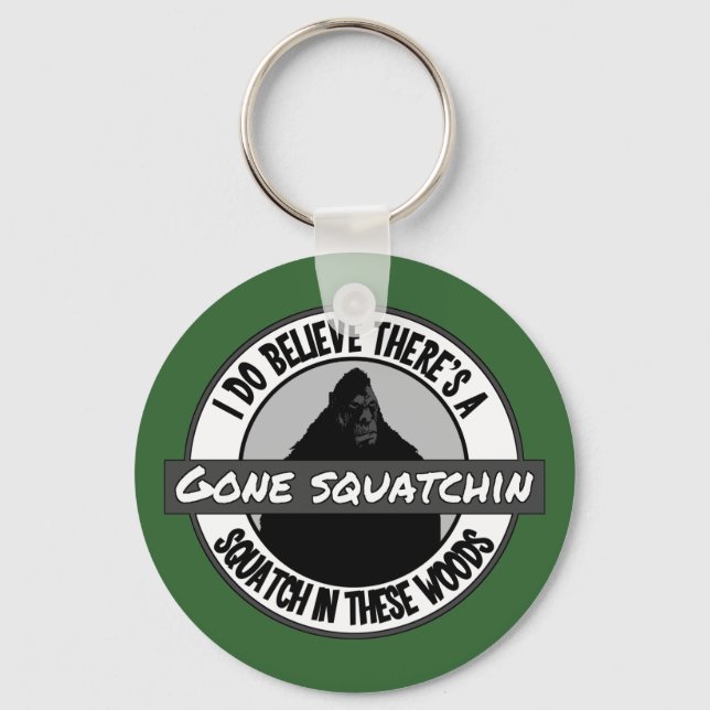 Circle - Gone Squatchin' - Squatch in these Woods Keychain (Front)